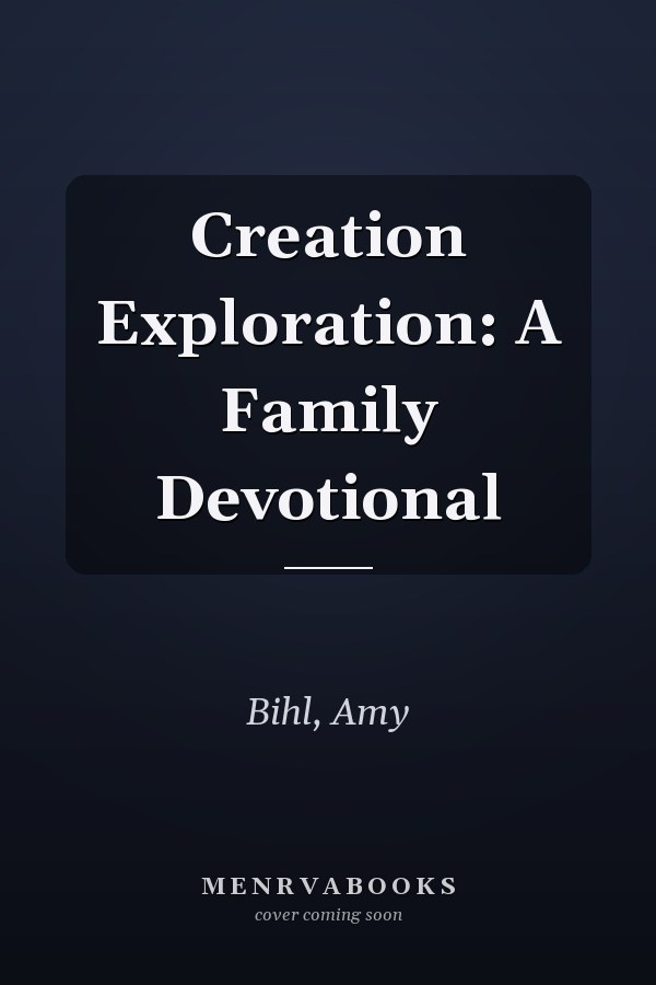Creation Exploration: A Family Devotional