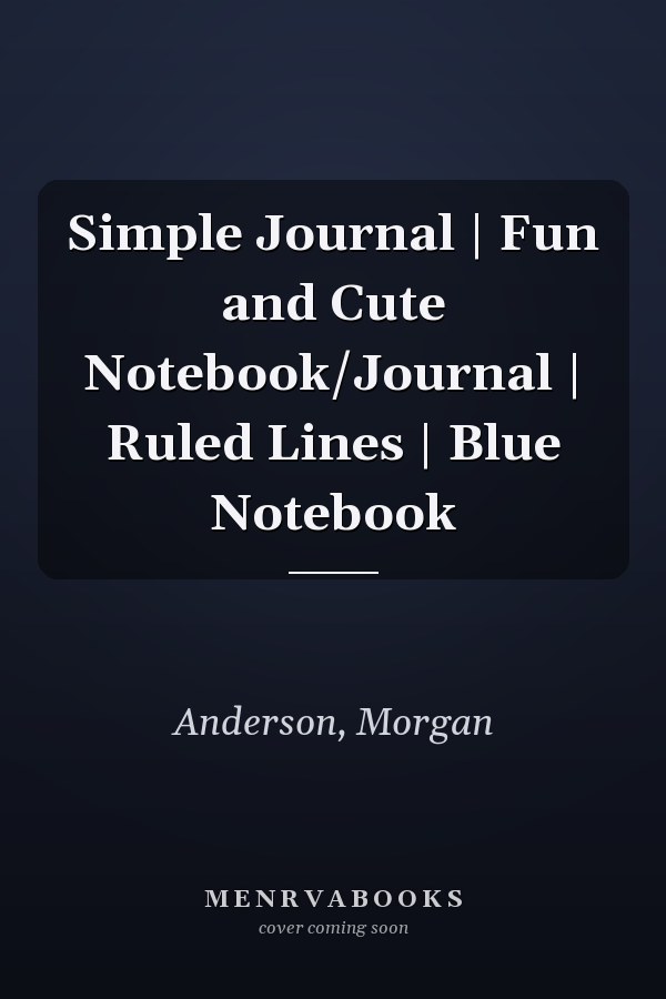 Simple Journal | Fun and Cute Notebook/Journal | Ruled Lines | Blue Notebook