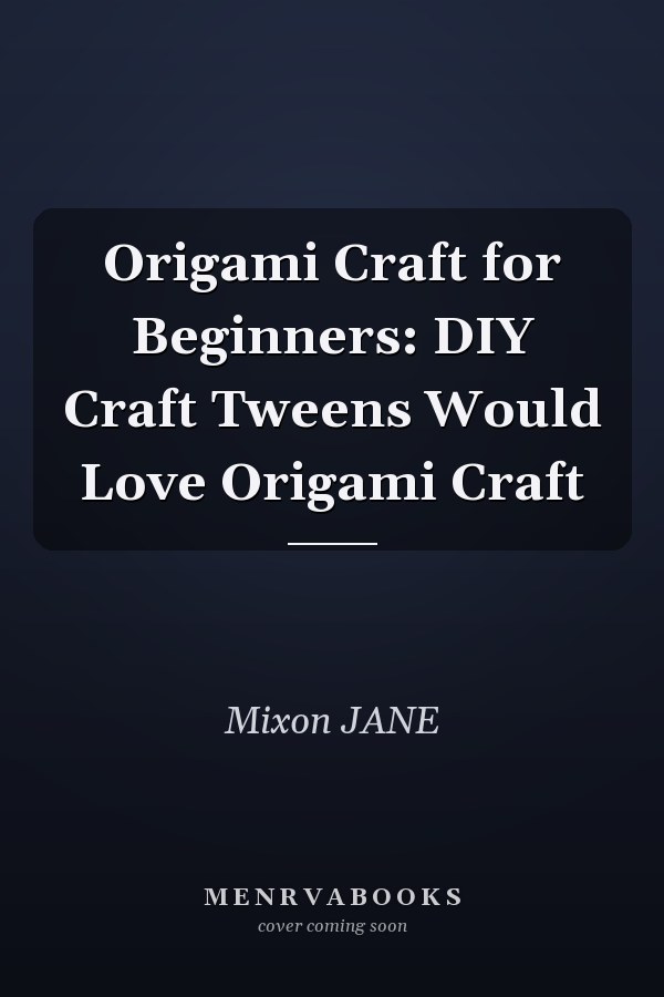 Origami Craft for Beginners: DIY Craft Tweens Would Love Origami Craft