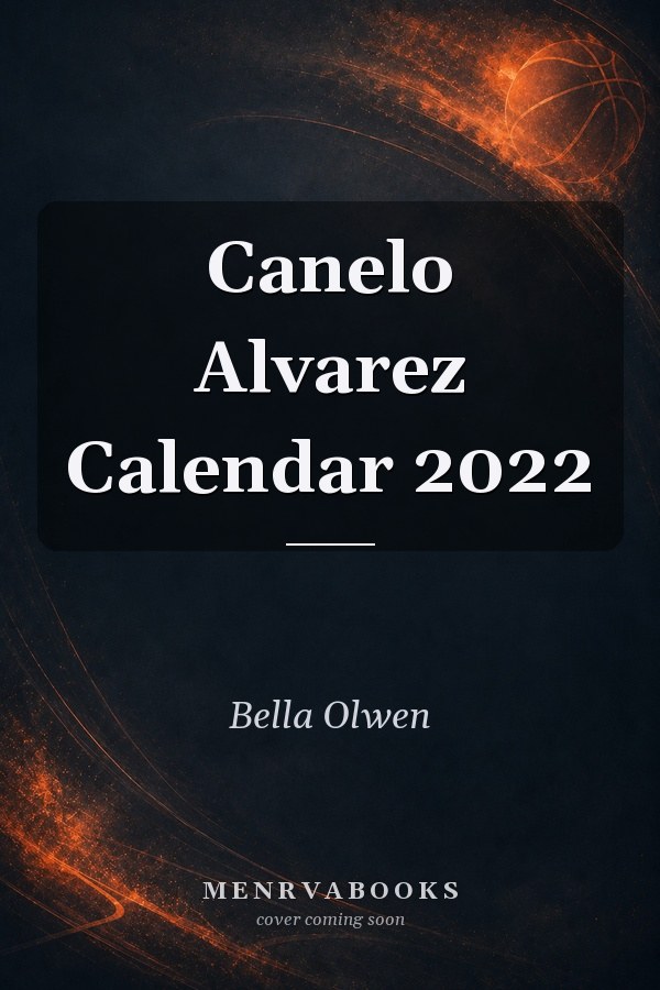 Canelo Alvarez Calendar 2022
