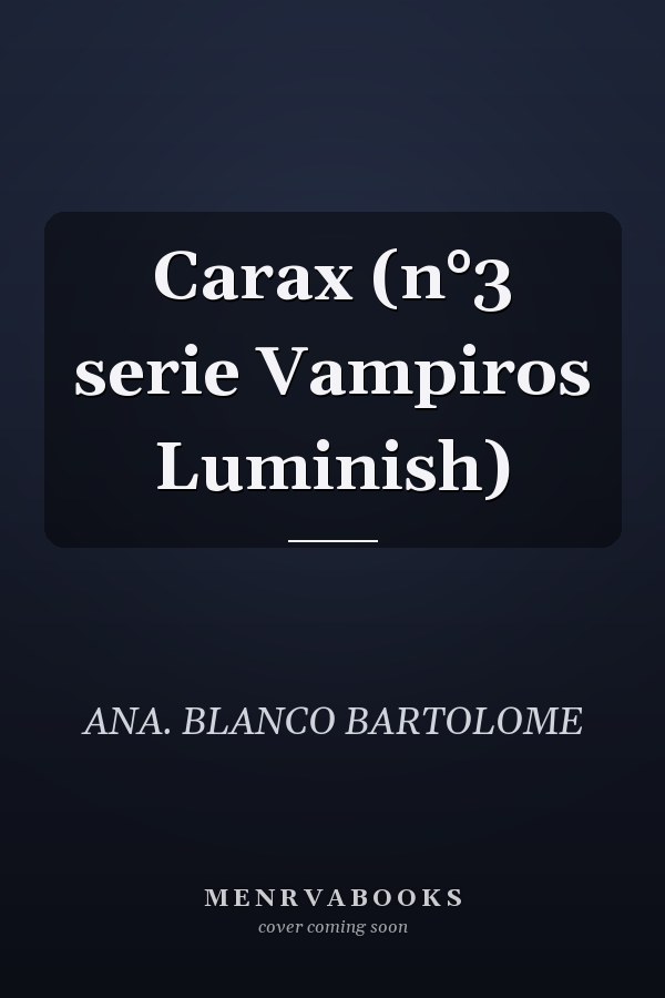 Carax (n°3 serie Vampiros Luminish)