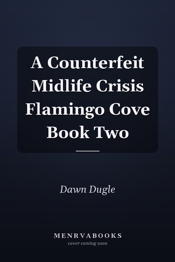 A Counterfeit Midlife Crisis Flamingo Cove Book Two