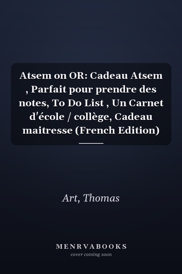 Atsem on OR: Cadeau Atsem , Parfait pour prendre des notes, To Do List , Un Carnet d'école / collège, Cadeau maitresse (French Edition)