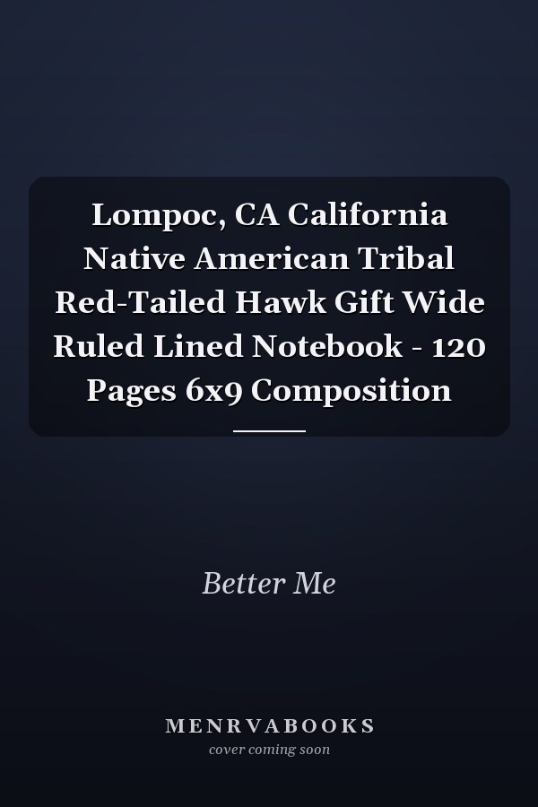 Lompoc, CA California Native American Tribal Red-Tailed Hawk Gift Wide Ruled Lined Notebook - 120 Pages 6x9 Composition