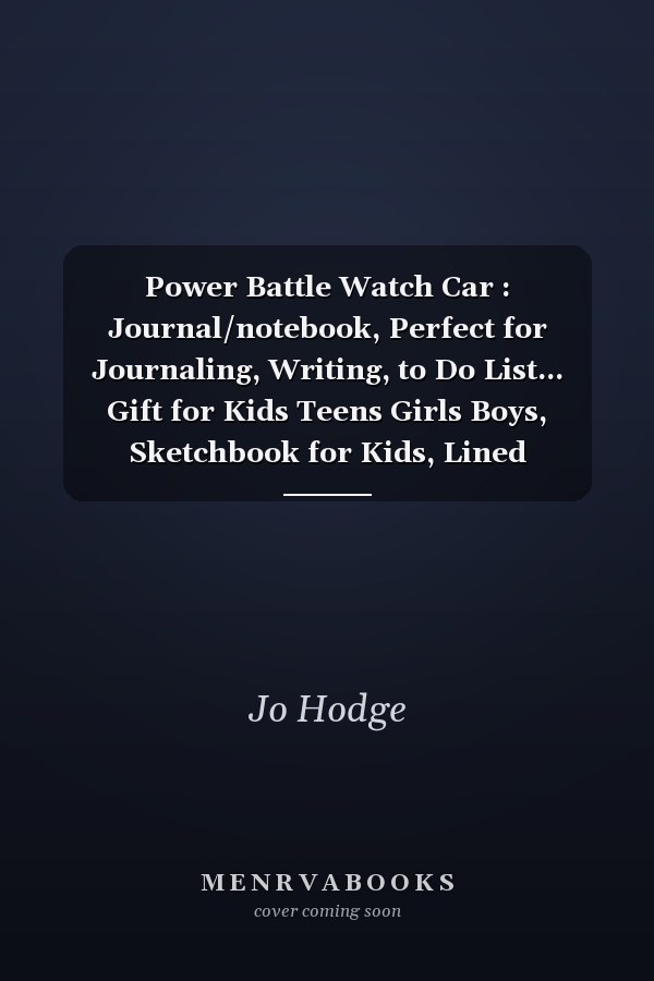 Power Battle Watch Car : Journal/notebook, Perfect for Journaling, Writing, to Do List... Gift for Kids Teens Girls Boys, Sketchbook for Kids, Lined Notebook - (6 X 9 in, 100 Pages)