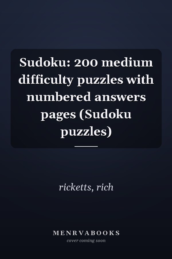 Sudoku: 200 medium difficulty puzzles with numbered answers pages (Sudoku puzzles)