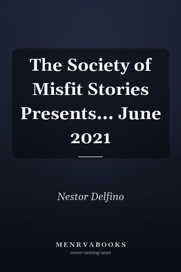 The Society of Misfit Stories Presents... June 2021
