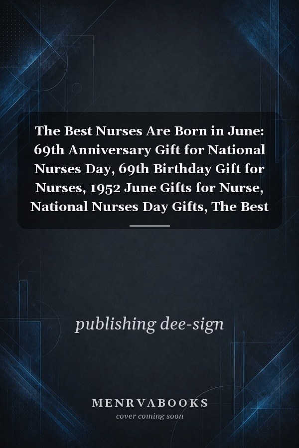 The Best Nurses Are Born in June: 69th Anniversary Gift for National Nurses Day, 69th Birthday Gift for Nurses, 1952 June Gifts for Nurse, National Nurses Day Gifts, The Best Nurses Are Born In 1952