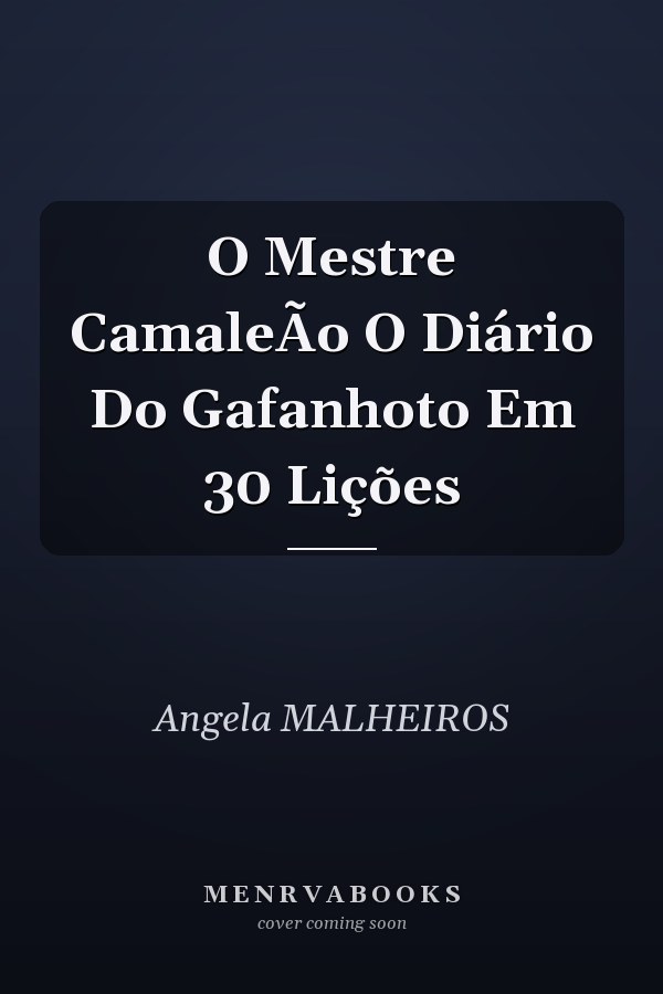 O Mestre CamaleÃo O Diário Do Gafanhoto Em 30 Lições