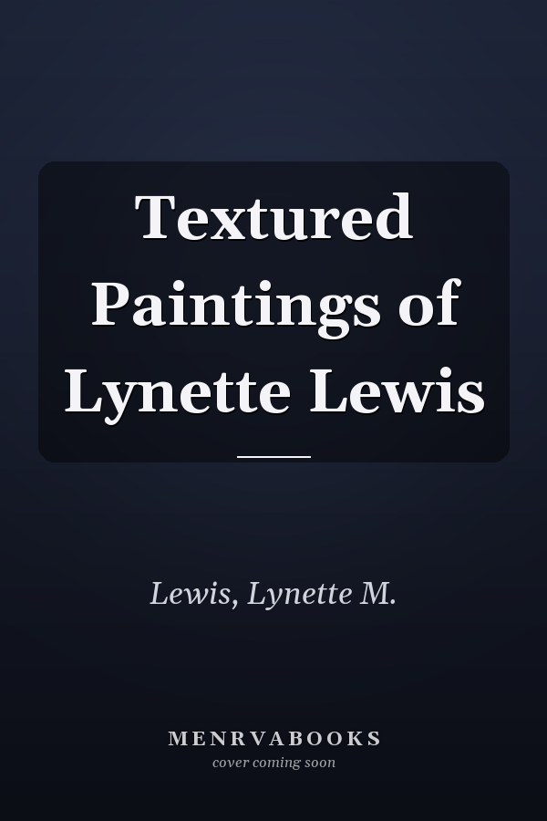 Textured Paintings of Lynette Lewis