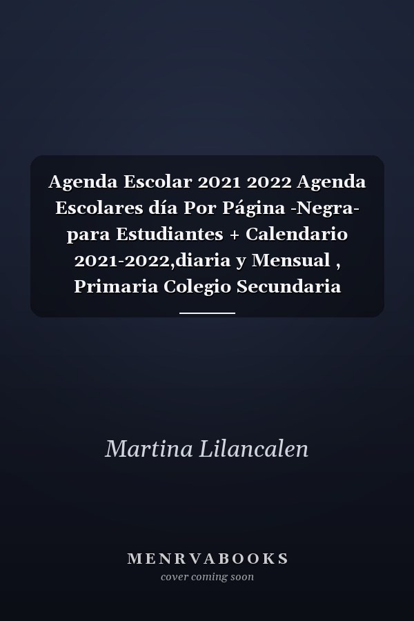 Agenda Escolar 2021 2022 Agenda Escolares día Por Página -Negra- para Estudiantes + Calendario 2021-2022,diaria y Mensual , Primaria Colegio Secundaria Estudiante