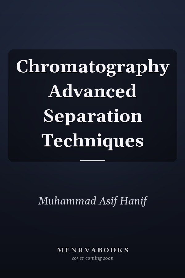 Chromatography Advanced Separation Techniques