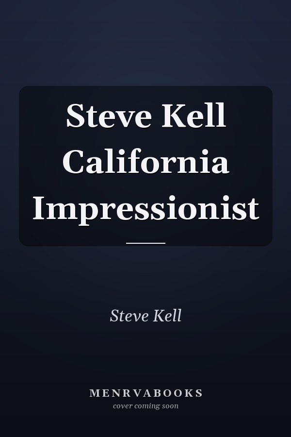 Steve Kell California Impressionist