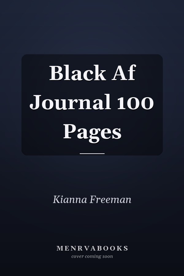 Black Af Journal 100 Pages