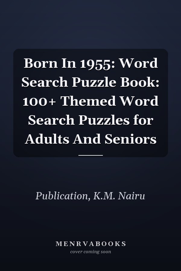 Born In 1955: Word Search Puzzle Book: 100+ Themed Word Search Puzzles for Adults And Seniors