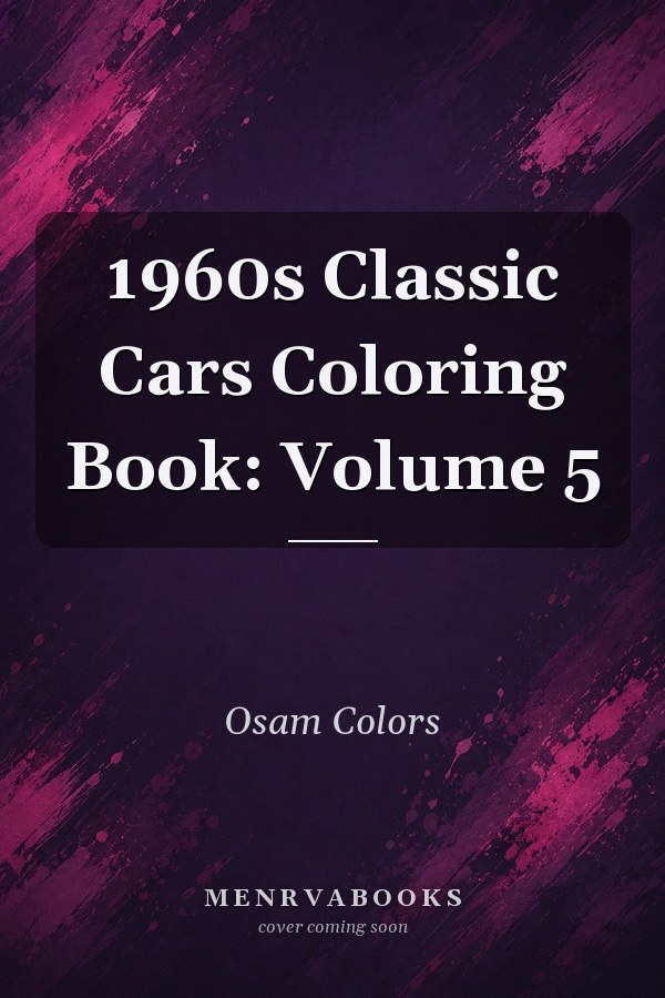 1960s Classic Cars Coloring Book: Volume 5
