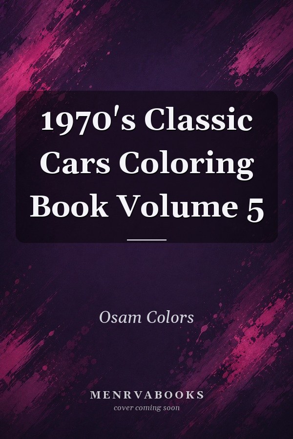1970's Classic Cars Coloring Book Volume 5