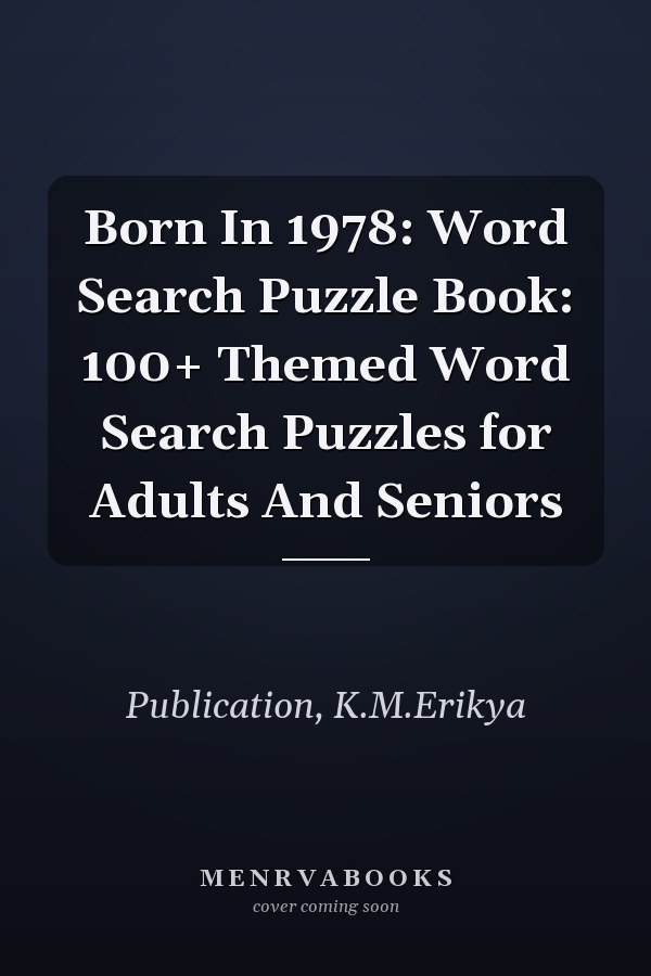 Born In 1978: Word Search Puzzle Book: 100+ Themed Word Search Puzzles for Adults And Seniors