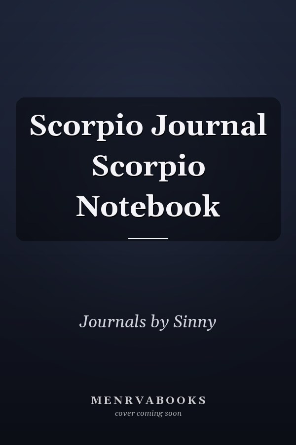 Scorpio Journal Scorpio Notebook