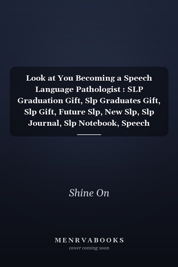 Look at You Becoming a Speech Language Pathologist : SLP Graduation Gift, Slp Graduates Gift, Slp Gift, Future Slp, New Slp, Slp Journal, Slp Notebook, Speech Language Pathologists, Notebook/journal Gift (6x9 - 120 Blank Pages).