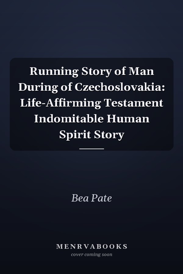 Running Story of Man During of Czechoslovakia: Life-Affirming Testament Indomitable Human Spirit Story