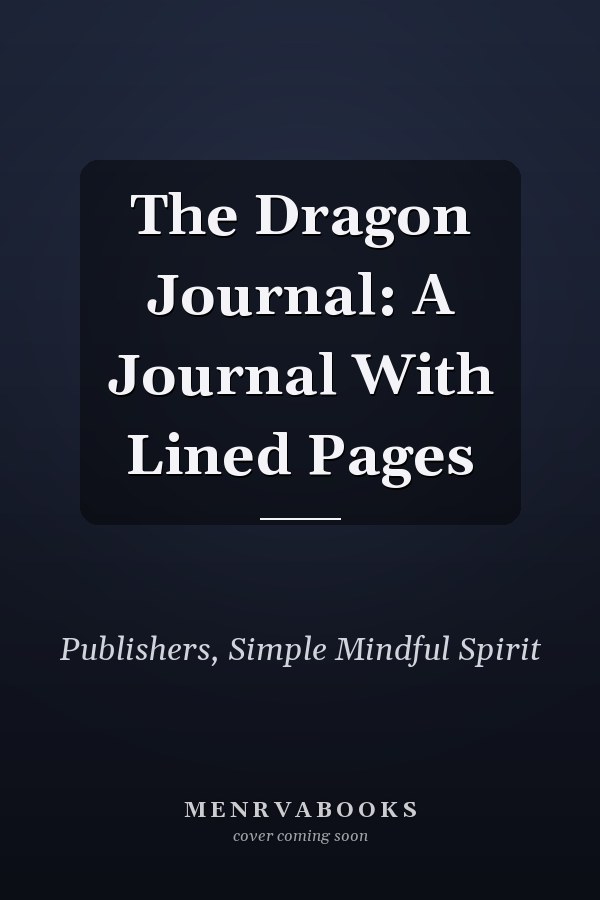 The Dragon Journal: A Journal With Lined Pages