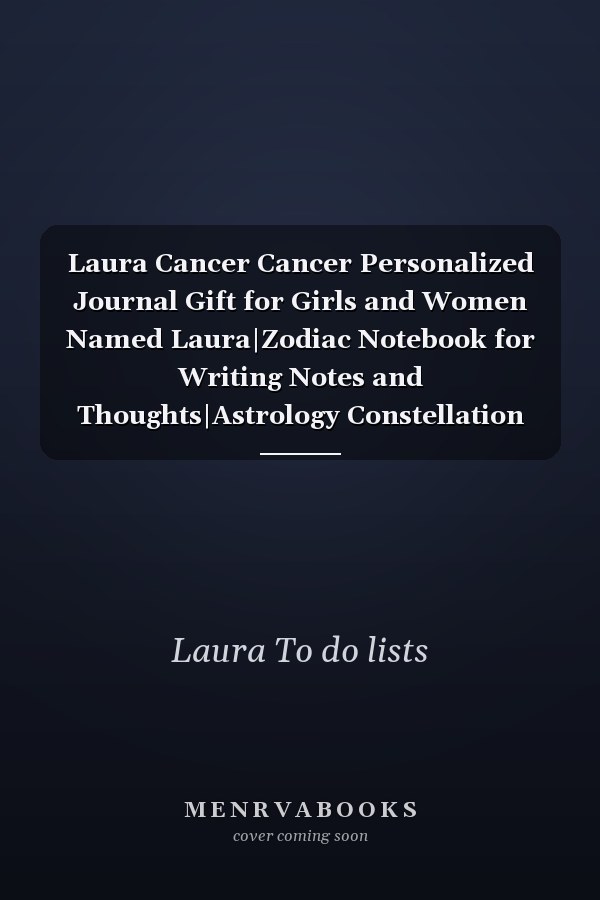 Laura Cancer Cancer Personalized Journal Gift for Girls and Women Named Laura|Zodiac Notebook for Writing Notes and Thoughts|Astrology Constellation Diary|110 Blank Lined Pages 6x9 Inches