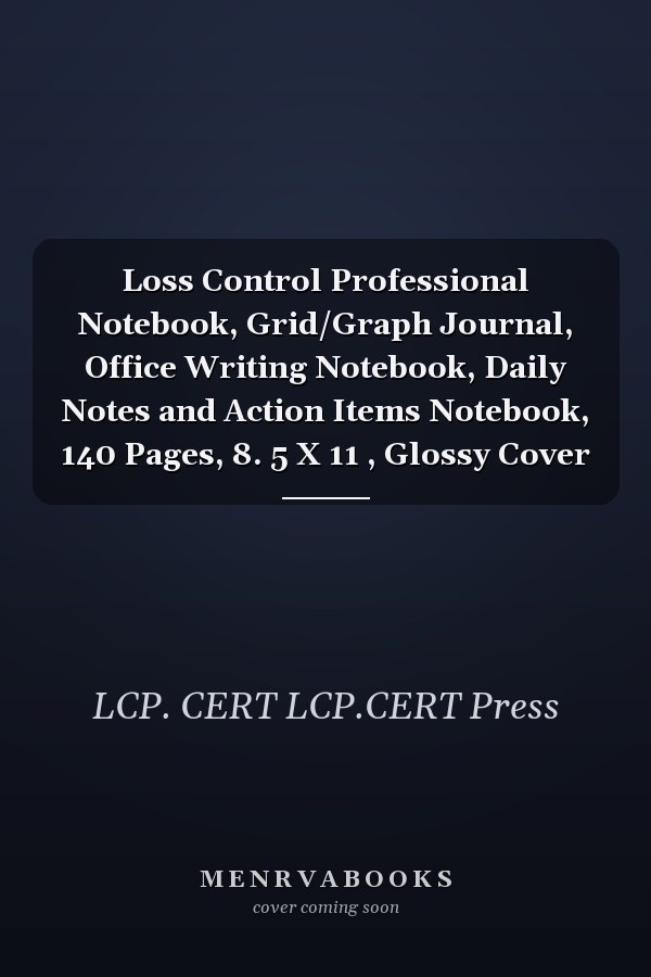 Loss Control Professional Notebook, Grid/Graph Journal, Office Writing Notebook, Daily Notes and Action Items Notebook, 140 Pages, 8. 5 X 11 , Glossy Cover