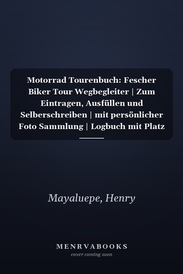 Motorrad Tourenbuch: Fescher Biker Tour Wegbegleiter | Zum Eintragen, Ausfüllen und Selberschreiben | mit persönlicher Foto Sammlung | Logbuch mit Platz für 53 Touren (German Edition)