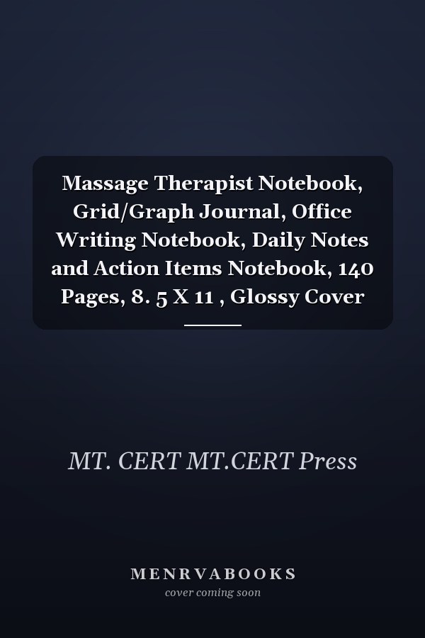 Massage Therapist Notebook, Grid/Graph Journal, Office Writing Notebook, Daily Notes and Action Items Notebook, 140 Pages, 8. 5 X 11 , Glossy Cover