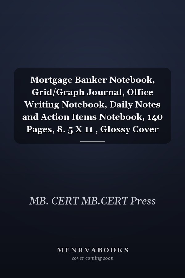 Mortgage Banker Notebook, Grid/Graph Journal, Office Writing Notebook, Daily Notes and Action Items Notebook, 140 Pages, 8. 5 X 11 , Glossy Cover