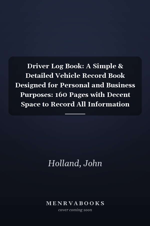 Driver Log Book: A Simple & Detailed Vehicle Record Book Designed for Personal and Business Purposes: 160 Pages with Decent Space to Record All Information That Drivers Need