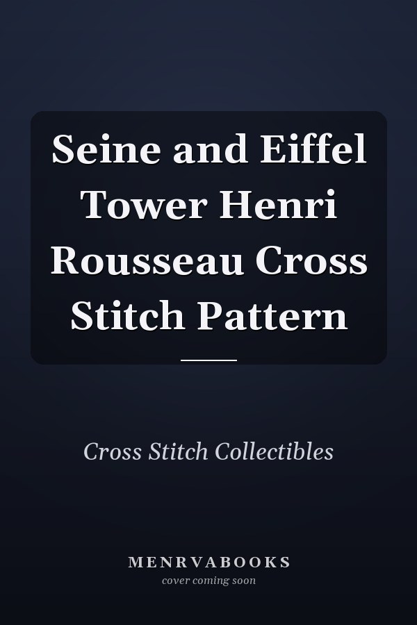 Seine and Eiffel Tower Henri Rousseau Cross Stitch Pattern