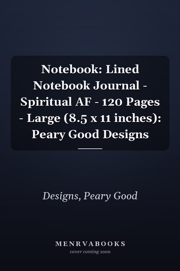 Notebook: Lined Notebook Journal - Spiritual AF - 120 Pages - Large (8.5 x 11 inches): Peary Good Designs