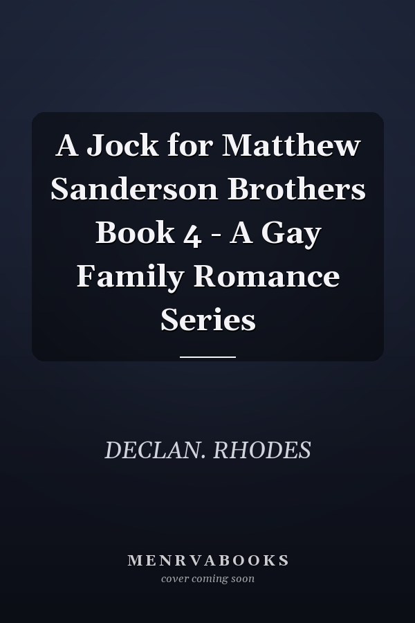 A Jock for Matthew Sanderson Brothers Book 4 - A Gay Family Romance Series