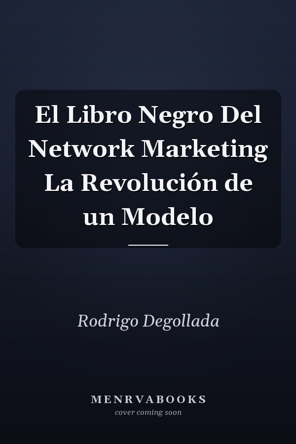 El Libro Negro Del Network Marketing La Revolución de un Modelo