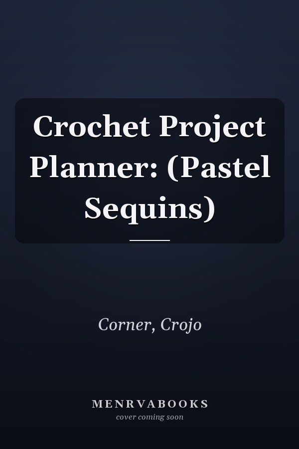Crochet Project Planner: (Pastel Sequins)