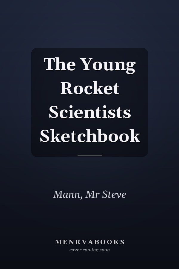 The Young Rocket Scientists Sketchbook