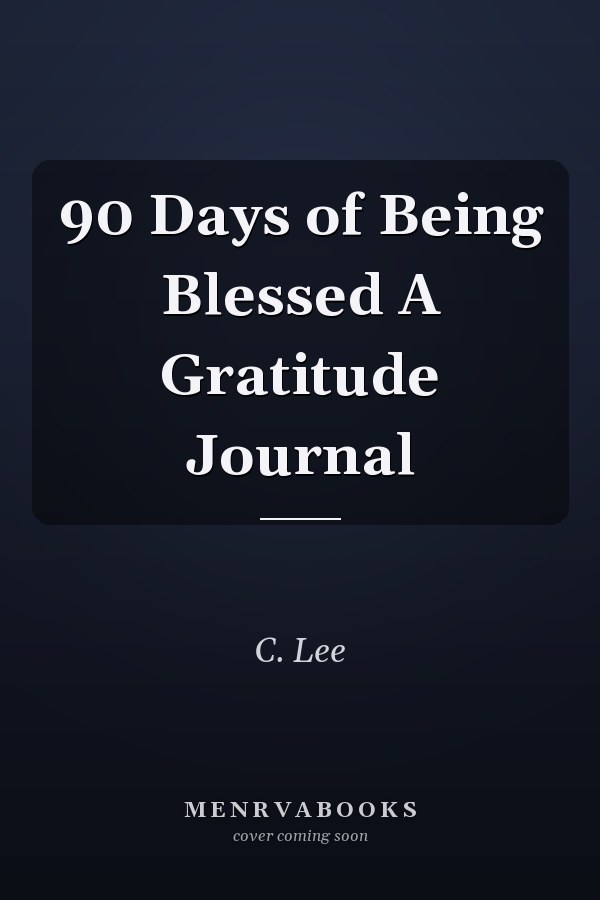 90 Days of Being Blessed A Gratitude Journal