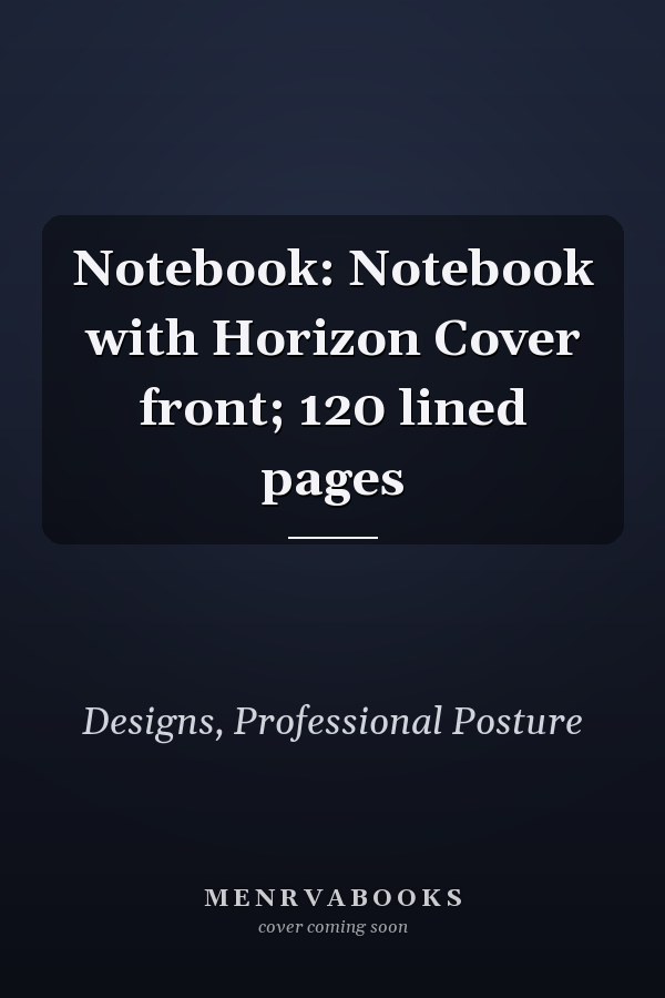 Notebook: Notebook with Horizon Cover front; 120 lined pages