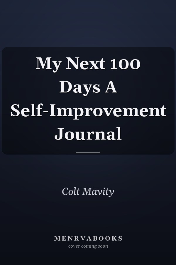 My Next 100 Days A Self-Improvement Journal