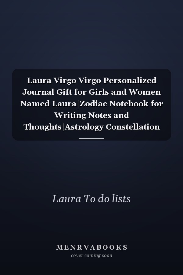 Laura Virgo Virgo Personalized Journal Gift for Girls and Women Named Laura|Zodiac Notebook for Writing Notes and Thoughts|Astrology Constellation Diary|110 Blank Lined Pages 6x9 Inches