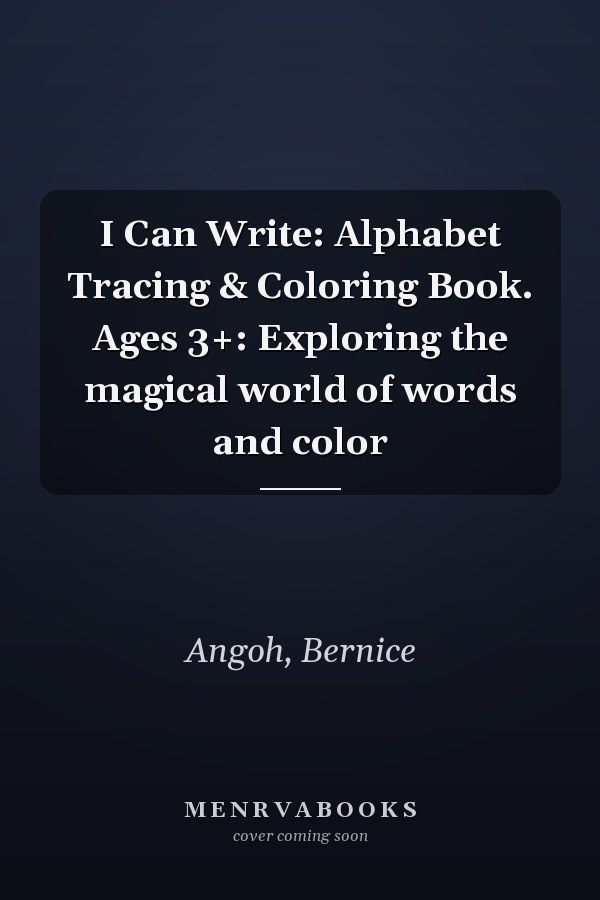 I Can Write: Alphabet Tracing & Coloring Book. Ages 3+: Exploring the magical world of words and color