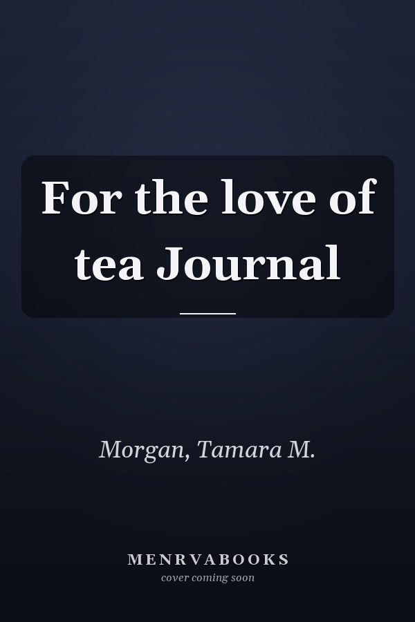 For the love of tea Journal