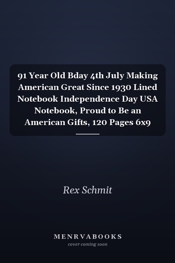91 Year Old Bday 4th July Making American Great Since 1930 Lined Notebook Independence Day USA Notebook, Proud to Be an American Gifts, 120 Pages 6x9