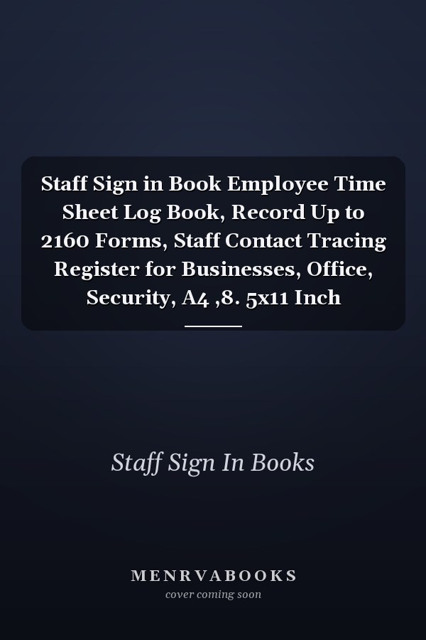 Staff Sign in Book Employee Time Sheet Log Book, Record Up to 2160 Forms, Staff Contact Tracing Register for Businesses, Office, Security, A4 ,8. 5x11 Inch