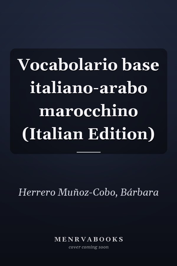 Vocabolario base italiano-arabo marocchino (Italian Edition)