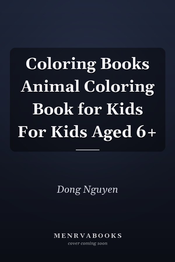Coloring Books Animal Coloring Book for Kids For Kids Aged 6+