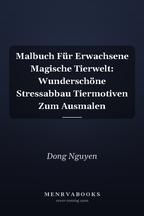 Malbuch Für Erwachsene Magische Tierwelt: Wunderschöne Stressabbau Tiermotiven Zum Ausmalen