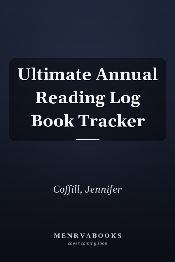 Ultimate Annual Reading Log Book Tracker